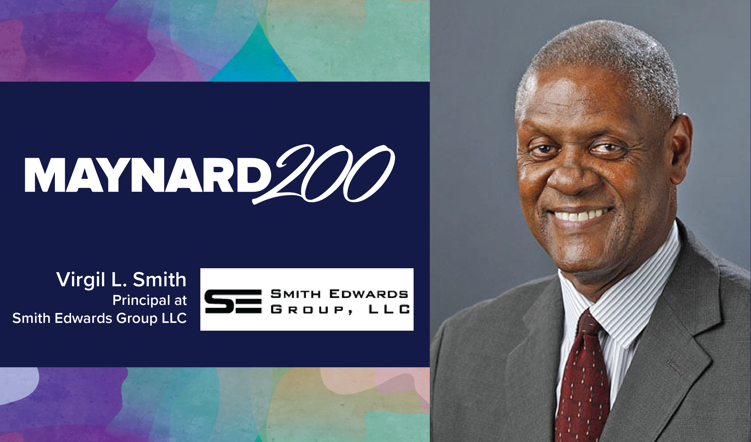 At left, over a colorful collage background, a blue rectangle with the white Maynard 200 logo and the white logo for Smith Edwards Group LLC. White text reads "Virgil L. Smith, Principal at Smith Edwards Group LLC." At right, a photo of Virgil Smith, a Black man with graying hair shaved close, a gray suit, a striped button-down shirt and red tie. Behind him, a slate gray background.