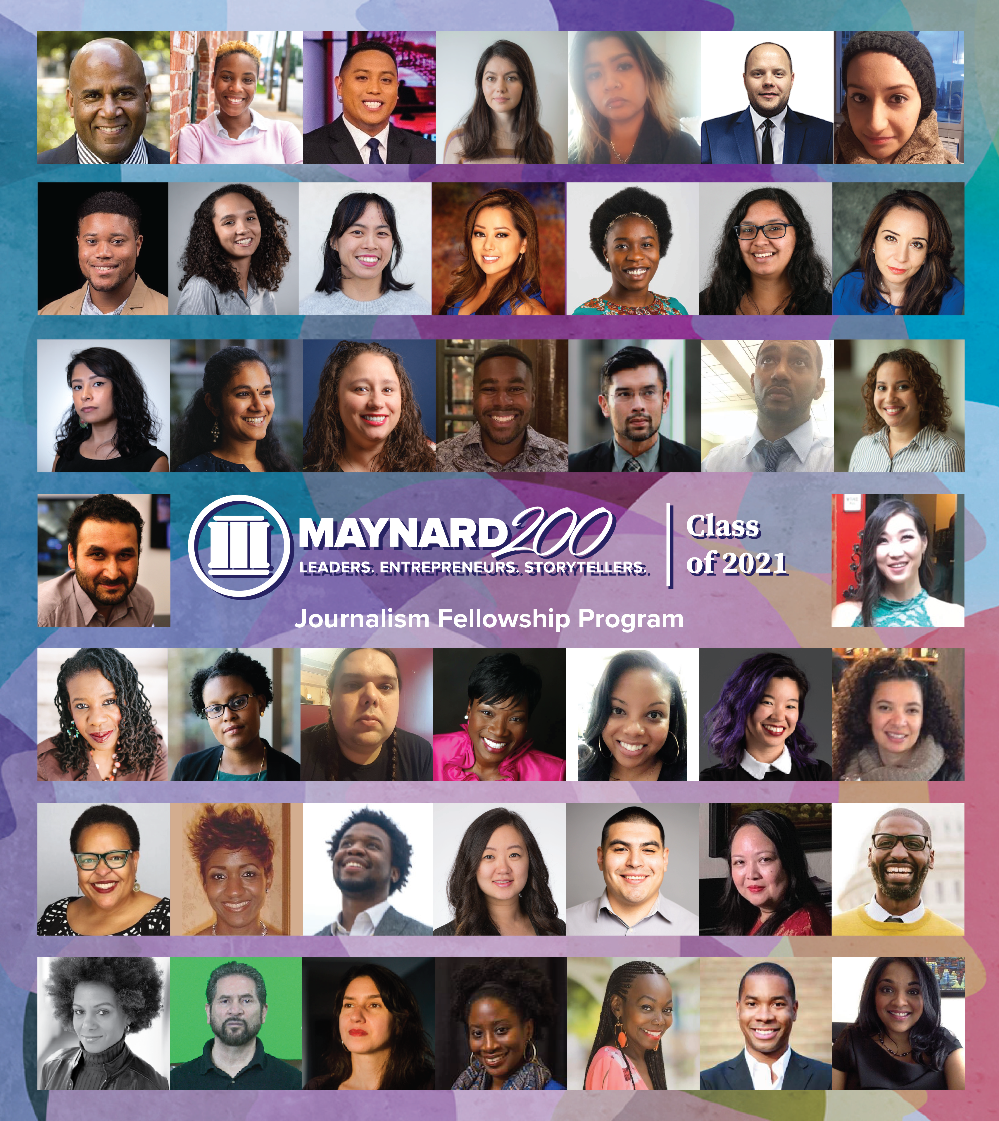Over a colorful collage background, photos assembled in rows of about a three dozen people of different ages and races. In the center, the Maynard 200 logo with the words "Leaders. Entrepreneurs. Storytellers." Other white text reads "Class of 2021" and "Journalism Fellowship Program."